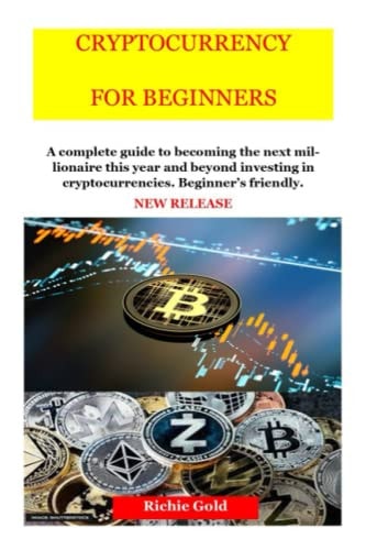 Cryptocurrency for Beginners New Release: Cryptocurrency for Beginners and Future Millionaires