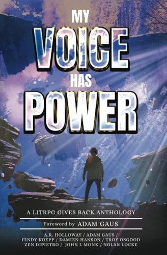 My Voice Has Power A LitRPG Gives Back Anthology
