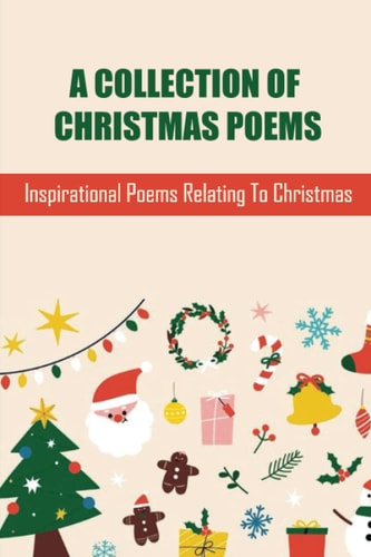 A Collection Of Christmas Poems Inspirational Poems Relating To Christmas