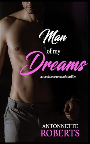 Man Of My Dreams A Standalone Romantic Thriller
