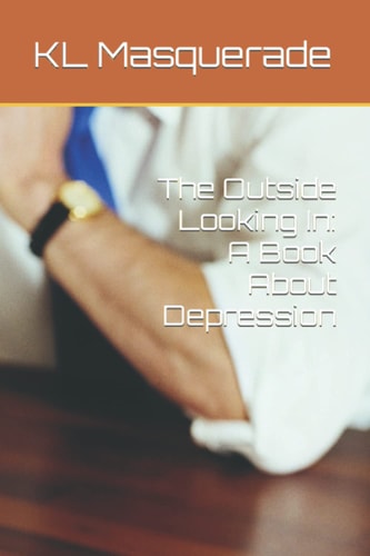 The Outside Looking In A Book About Depression