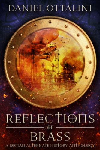 Reflections of Brass A Roman Steampunk Anthology
