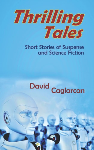 Thrilling Tales Short Stories of Suspense and Science Fiction