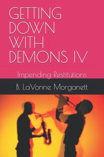 Getting Down with Demons IV Impending Restitutions
