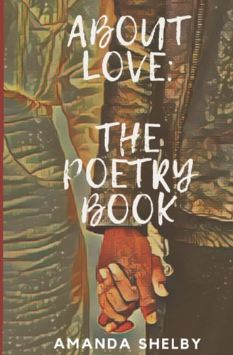 About Love The Poetry Book