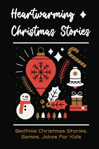 Heartwarming Christmas Stories Bedtime Christmas Stories, Games, Jokes For Kids