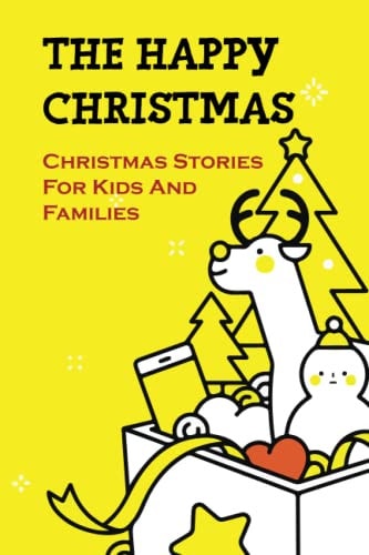 The Happy Christmas Christmas Stories For Kids And Families