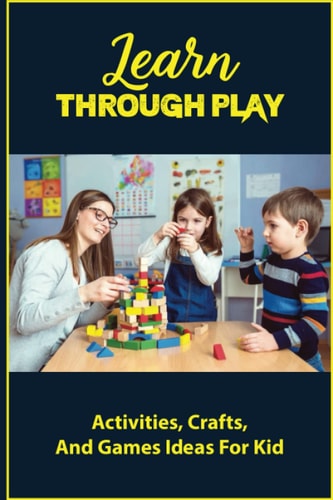 Learn Through Play Activities, Crafts, And Games Idaes For Kid