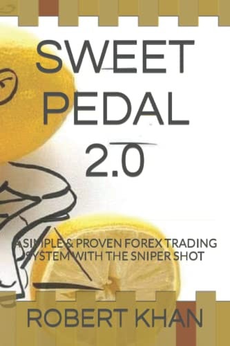 Sweet Pedal 2.0 A Simple & Proven Forex Trading System with the Sniper Shot