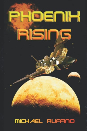 Phoenix Rising Book One by Michael Ruffino