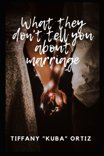 What They Don't Tell You About Marriage