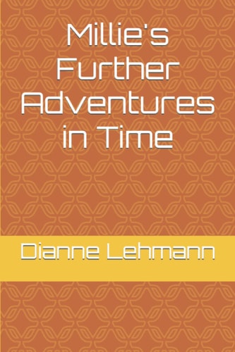 Millie's Further Adventures in Time