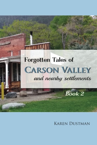 Forgotten Tales of Carson Valley and Nearby Settlements Book 2