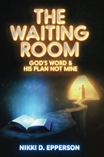 The Waiting Room God's Word & His Plan Not Mine