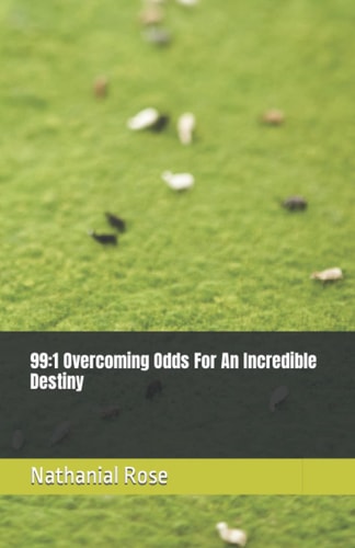 99 1 Overcoming Odds For An Incredible Destiny