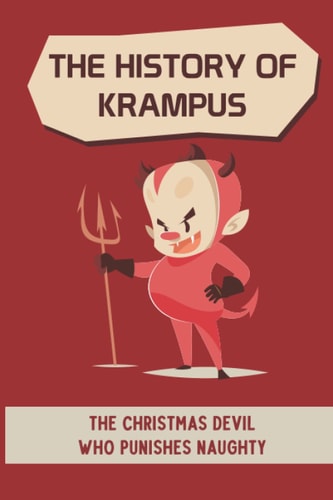 The History Of Krampus The Christmas Devil Who Punishes Naughty
