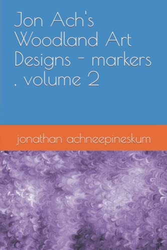 Jon Ach's Woodland Art Designs - Markers, Volume 2