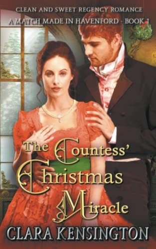 The Countess' Christmas Miracle A Clean and Sweet Regency Historical Romance