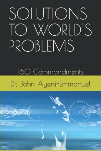 Solutions to World's Problems 160 Commandments