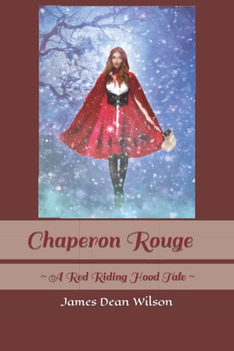 Chaperon Rouge A Red Riding Hood Tale