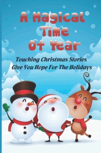 A Magical Time Of Year Touching Christmas Stories Give You Hope For The Holidays