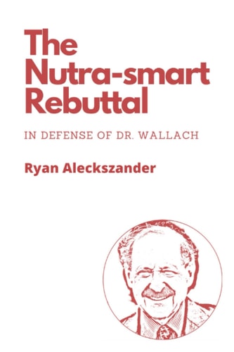 The Nutra-smart Rebuttal In Defense of Dr. Wallach