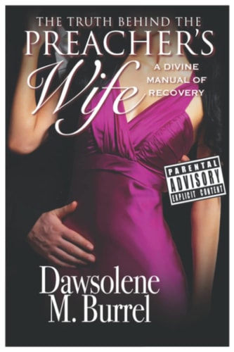 The Truth Behind The Preacher's Wife A Divine Manuel of Recovery