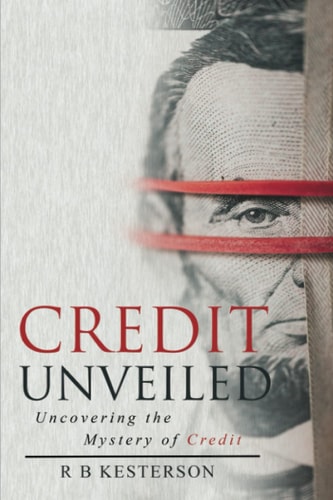 Credit Unveiled Uncovering the Mystery of Credit