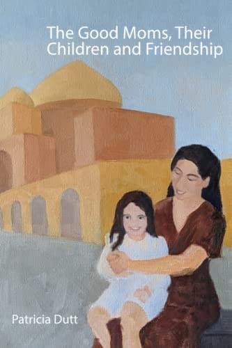 The Good Moms, Their Children and Friendship