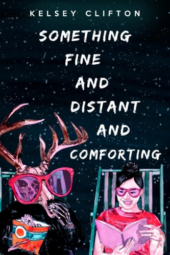 Something Fine and Distant and Comforting