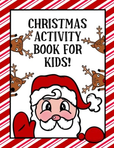 Christmas Activity Book for Kids A Fun and Creative Holiday Task Book for Children of All Ages.