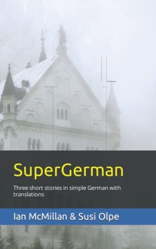 SuperGerman Three Short Stories in Simple German with Translations