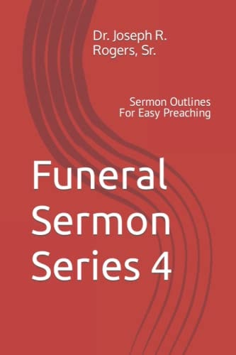 Funeral Sermon Series 4 Sermon Outlines For Easy Preaching