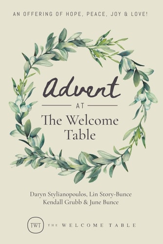 Advent at The Welcome Table An Offering of Hope, Peace, Joy & Love!