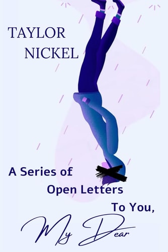 A Series of Open Letters To You, My Dear