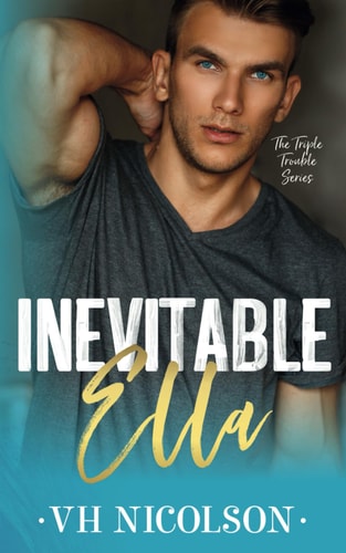 Inevitable Ella A Standalone Second Chance Sports Romance (The Triple Trouble Series Book 2)