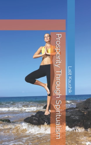 Prosperity Through Spiritualism : Are You Prosper Enough ?