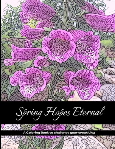 Spring Hopes Eternal A Coloring Book to Challenge Your Creativity
