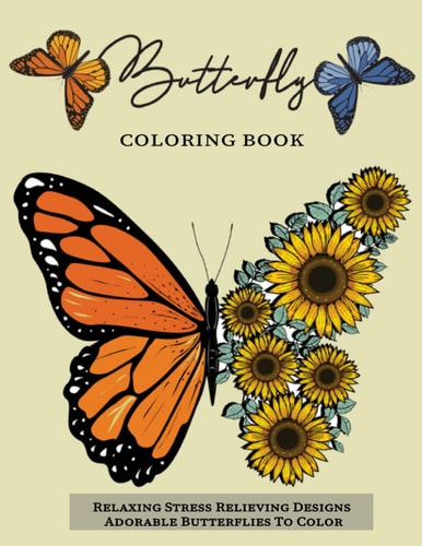 Butterfly Coloring Book Relaxing Stress Relieving Designs Adorable Butterflies To Color