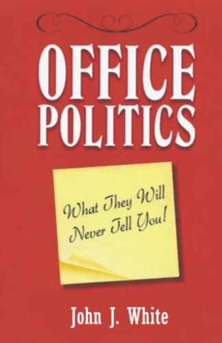 Office Politics What They Will Never Tell You