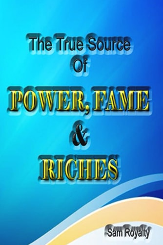 The True Source of Power, Fame, & Riches Why are So Many Christians Poor?
