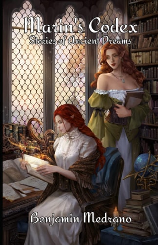 Marin's Codex Stories of Ancient Dreams