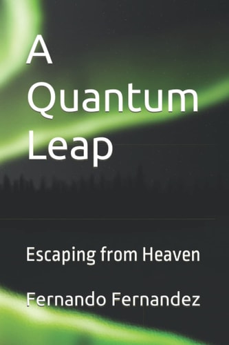 A Quantum Leap Escaping from Heaven