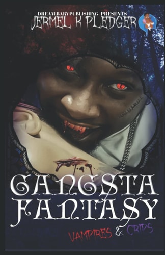 Gangsta Fantasy Vampires and Crips