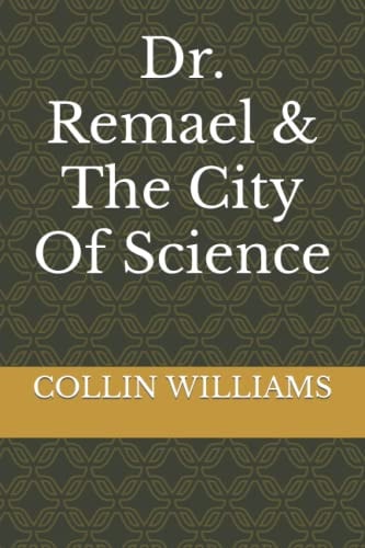 Dr. Remael & The City Of Science