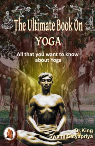 The Ultimate Book on Yoga All that You Want to Know about Yoga
