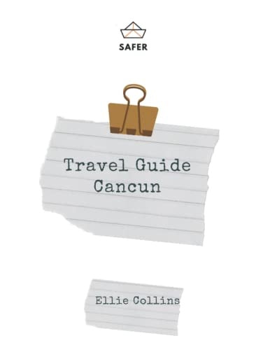 Travel Guide Cancun Your Ticket to Discover Cancun