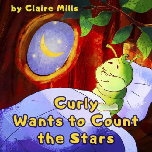 Curly Wants to Count the Stars Bedtime Story for Kids About Caterpillar