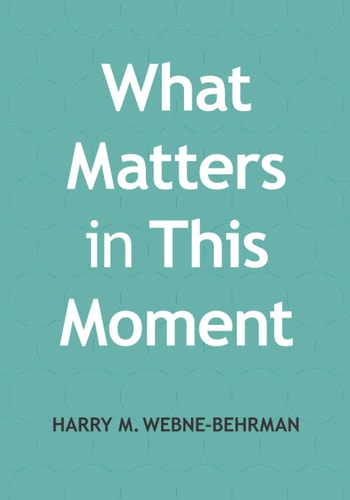What Matters in This Moment Leading Groups Through Uncertain Times