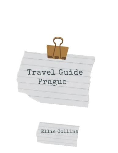 Travel Guide Prague Your Ticket to Discover Prague